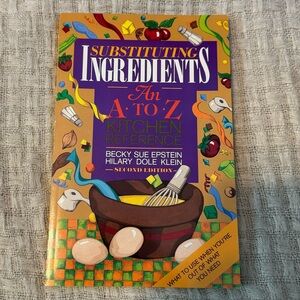 Vintage Substituting Ingredients: An A to Z Kitchen Reference Book